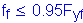 Formula: f subscript f less than or equal to 0 point 95F subscript yf