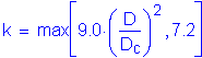 Formula: k = max left bracket 9 point 0 times ( numerator (D) divided by denominator (D subscript c) ) squared , 7 point 2 right bracket