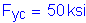 Formula: F subscript yc = 50 ksi