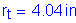 Formula: r subscript t = 4 point 04 inches