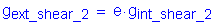 Formula: g subscript ext_shear_2 = e times g subscript int_shear_2