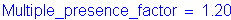 Formula: Multiple_presence_factor = 1 point 20