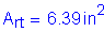 Formula: A subscript rt = 6 point 39 inches squared