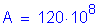 Formula: A = 120 times 10 superscript 8