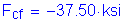 Formula: F subscript cf = minus 37 point 50 ksi