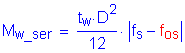 Formula: M subscript w_ser = numerator (t subscript w times D squared ) divided by denominator (12) times Vertical Bar f subscript s minus f subscript os Vertical Bar