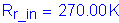 Formula: R subscript r_in = 270 point 00 K