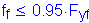 Formula: f subscript f less than or equal to 0 point 95 times F subscript yf