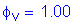 Formula: phi subscript v = 1 point 00