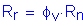 Formula: R subscript r = phi subscript v times R subscript n