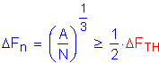 Formula: Delta F subscript n = ( numerator (A) divided by denominator (N) ) superscript numerator (1) divided by denominator (3) greater than or equal to numerator (1) divided by denominator (2) times Delta F subscript TH