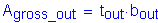 Formula: A subscript gross_out = t subscript out times b subscript out