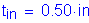 Formula: t subscript in = 0 point 50 inches