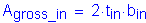 Formula: A subscript gross_in = 2 times t subscript in times b subscript in