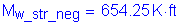 Formula: M subscript w_str_neg = 654 point 25 K feet