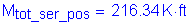 Formula: M subscript tot_ser_pos = 216 point 34 K feet