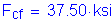 Formula: F subscript cf = 37 point 50 ksi