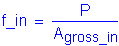 Formula: f_in = numerator (P) divided by denominator (A subscript gross_in)