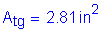 Formula: A subscript tg = 2 point 81 inches squared
