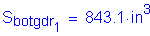 Formula: S subscript botgdr subscript 1 = 843 point 1 inches cubed