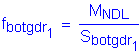 Formula: f subscript botgdr subscript 1 = numerator (M subscript NDL) divided by denominator (S subscript botgdr subscript 1)
