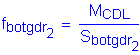 Formula: f subscript botgdr subscript 2 = numerator (M subscript CDL) divided by denominator (S subscript botgdr subscript 2)