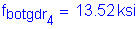 Formula: f subscript botgdr subscript 4 = 13 point 52 ksi