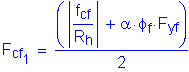 Formula: F subscript cf subscript 1 = numerator (( Vertical Bar numerator (f subscript cf) divided by denominator (R subscript h) Vertical Bar + alpha times phi subscript f times F subscript yf )) divided by denominator (2)