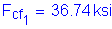 Formula: F subscript cf subscript 1 = 36 point 74 ksi