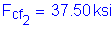 Formula: F subscript cf subscript 2 = 37 point 50 ksi