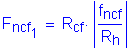 Formula: F subscript ncf subscript 1 = R subscript cf times Vertical Bar numerator (f subscript ncf) divided by denominator (R subscript h) Vertical Bar