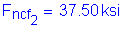 Formula: F subscript ncf subscript 2 = 37 point 50 ksi