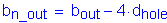 Formula: b subscript n_out = b subscript out minus 4 times d subscript hole