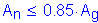 Formula: A subscript n less than or equal to 0 point 85 times A subscript g