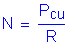 Formula: N = numerator (P subscript cu) divided by denominator (R)