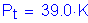 Formula: P subscript t = 39 point 0 K