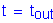 Formula: t = t subscript out
