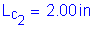 Formula: L subscript c subscript 2 = 2 point 00 inches