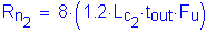 Formula: R subscript n subscript 2 = 8 times ( 1 point 2 times L subscript c subscript 2 times t subscript out times F subscript u )