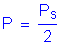 Formula: P = numerator (P subscript s) divided by denominator (2)