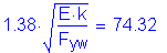 Formula: 1 point 38 times square root of ( numerator (E k) divided by denominator (F subscript yw)) = 74 point 32