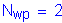 Formula: N subscript wp = 2