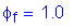Formula: phi subscript f = 1 point 0