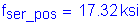 Formula: f subscript ser_pos = 17 point 32 ksi