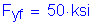 Formula: F subscript yf = 50 ksi