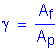 Formula: gamma = numerator (A subscript f) divided by denominator (A subscript p)