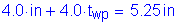 Formula: 4 point 0 inches + 4 point 0 times t subscript wp = 5 point 25 inches