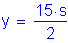 Formula: y = numerator (15 times s) divided by denominator (2)