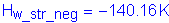 Formula: H subscript w_str_neg = minus 140 point 16 K