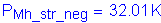 Formula: P subscript Mh_str_neg = 32 point 01 K